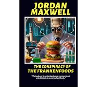 THE CONSPIRACY OF THE FRANKENFOODS