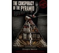 THE CONSPIRACY OF THE PYRAMID: How Industry Bought the Science, Hijacked Your Appetite, and Broke the Health of the World