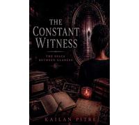 The Constant Witness: The Space Between Glances