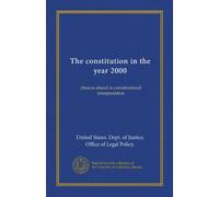 The constitution in the year 2000 (Vol-1): choices ahead in constitutional interpretation