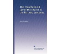 The constitution & law of the church in the first two centuries