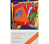 The Constitution of Canada: A Contextual Analysis (Constitutional Systems of the World)
