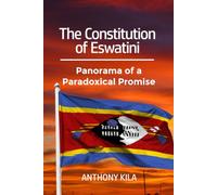 The Constitution of Eswatini: Panorama of a Paradoxical Promise (The Constitutions of Southern African Countries)