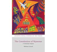 The Constitution of Myanmar: A Contextual Analysis (Constitutional Systems of the World)