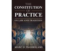 The Constitution of Practice: On Law and Tradition