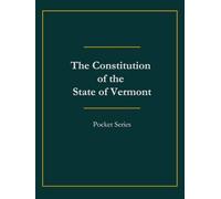 The Constitution of the State of Vermont: Pocket Series