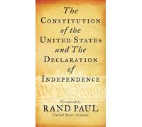 The Constitution of the United States and The Declaration of Independence: Senator Rand Paul, Delegates of the Constitutional Convention