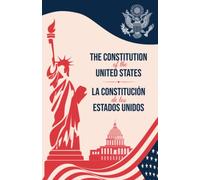 The Constitution of the United States / La Constitución de los Estados Unidos: English-Spanish Parallel Text Bilingual Edition / Edición Bilingüe de Texto Paralelo Inglés-Español