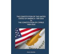 THE CONSTITUTION OF THE UNITED STATES OF AMERICA 1789-2026 Vs THE CONSTITUTION OF CYPRUS 1960-2026