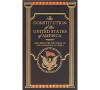 The Constitution Of The United States Of America: and Selected Writings of the Founding Fathers (Barnes & Noble Collectible Editions)