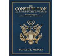 The Constitution of the United States of America Extended Edition: Unabridged Texts with Commentary, Modern Relevance, and Study Tools for Every Citizen