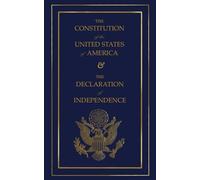 The Constitution of the United States of America & the Declaration of Independence
