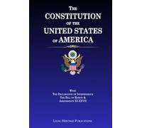 The Constitution of the United States of America: With the Declaration of Independence, the Bill of Rights & Amendments XI-XXVII
