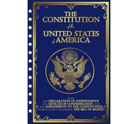 The Constitution of the United States: The Declaration of Independence and The Bill of Rights