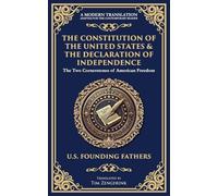The Constitution of the United States & The Declaration of Independence: The Two Cornerstones of American Freedom: 197 (Library of Alexandria)