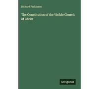 The Constitution of the Visible Church of Christ