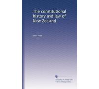 The constitutional history and law of New Zealand