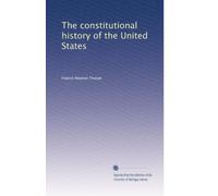 The constitutional history of the United States: Volume 2