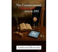 The Constitutional Odyssey of Article 370: From Accession to Abrogation