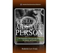 The Constructing of the Apostolic Person: The Preparation of the Apostolic Person for Ministry and Service: 6 (The Potter's Wheel Study)