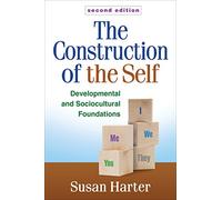 The Construction of the Self, Second Edition: Developmental and Sociocultural Foundations