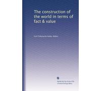 The construction of the world in terms of fact & value