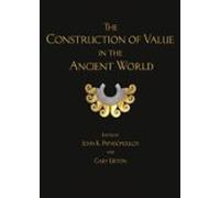 The Construction Of Value In The Ancient World (ebook)