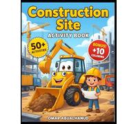 The Construction Site Activity Book for Kids Ages 4-8: 50+ Building Puzzles: Mazes, Dot-to-Dot, Shadow Matching & Bonus Coloring (Solutions Included) (Smart Start Explorers)