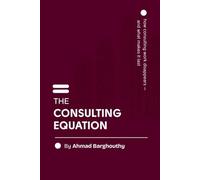 The Consulting Equation: How consulting work disappears - and what makes it last