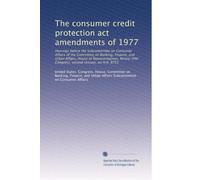 The consumer credit protection act amendments of 1977: Hearings before the Subcommittee on Consumer Affairs of the Committee on Banking, Finance, and ... second session, on H.R. 8753 (Volume 4)