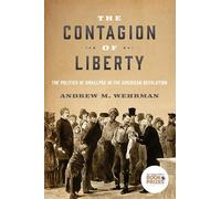 The Contagion of Liberty: The Politics of Smallpox in the American Revolution