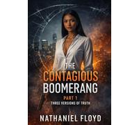 The Contagious Boomerang: Part 1 - Three Versions of the Truth
