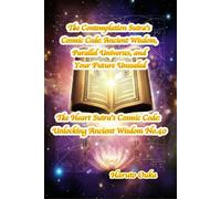 The Contemplation Sutra's Cosmic Code: Ancient Wisdom, Parallel Universes, and Your Future Unsealed (The Heart Sutra's Cosmic Code: Unlocking Ancient Wisdom)