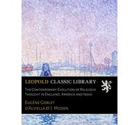 The Contemporary Evolution of Religious Thought in England, America and India
