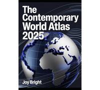 THE CONTEMPORARY WORLD ATLAS 2025: Updated Political Boundaries, Emerging Nations & Geopolitical Insights