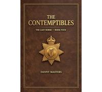 The Contemptibles: Book Four: The Last Horse Series