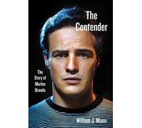 The Contender: The Story of Marlon Brando