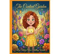 The Content Garden: A Story About Contentment and Gratitude (The Whispering Hearts Series)