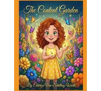 The Content Garden: A Story About Contentment and Gratitude (The Whispering Hearts Series)