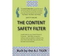 The CONTENT SAFETY FILTER: Safety online: a new approach