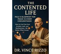 The Contented Life: Paul’s Blueprint for Peace in Every Circumstance