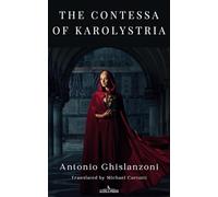 The Contessa of Karolystria: A tragic comedy