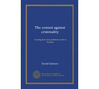 The contest against criminality: investigation and probation work in Sweden