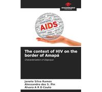 The context of HIV on the border of Amapá: Characterization of Oiapoque