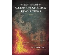 The Continent of Ascension, Storms and Revolutions: Part I