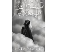 The Continent of Betrayal: A Silver Eyed Sword Novel