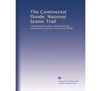 The Continental Divide, National Scenic Trail: comprehensive plan, environmental assessment, decision notice and FONSI