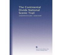 The Continental Divide National Scenic Trail: comprehensive plan : review draft