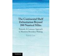 The Continental Shelf Delimitation Beyond 200 Nautical Miles: Towards A Common Approach to Maritime Boundary-Making