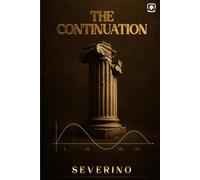 THE CONTINUATION: A Natural Philosophy of Civilizational Survival